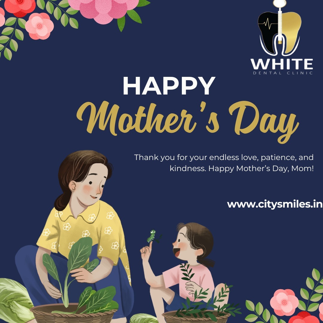  Happy Mother’s Day from White Dental Clinic 